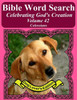 Bible Word Search Celebrating God's Creation Volume 42: Colossians Extra Large Print (Bible Word Find Dog Lover's Edition)