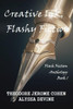 Creative Ink, Flashy Fiction: Flash Fiction Anthology - Book 1 (Flash Fiction Anthologies)