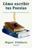 Como escribir tus poesías: Técnicas, mètodos y recomendaciones (Spanish Edition)