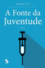 A Fonte da Juventude (Portuguese Edition)
