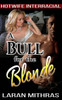 A Bull for the Blonde: Hotwife Interracial
