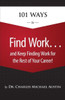 101 Ways to Find Work . . . And Keep Finding Work for the Rest of Your Career!