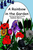 A Rainbow in the Garden