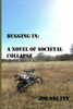 Bugging In: A Novel of societal Collapse