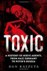 Toxic: A History of Nerve Agents, from Nazi Germany to Putin's Russia
