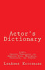 Actor's Dictionary: 3000+ Industry Terminology for American Film, Multimedia, Television, and Theater