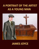 A PORTRAIT OF THE ARTIST AS A YOUNG MAN JAMES JOYCE Large Print: Large Print