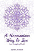 A Harmonious Way to Live: In a Changing World