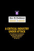 A Critical Industry Under Attack: The Struggle to Preserve Metals and Minerals Mining Viability in the U.S. (Dave W. Parkhurst Mining Writing Collection)