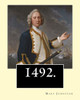 1492. By: Mary Johnston: Beautifully written and emotionally compelling, 1492: Admiral of the Ocean-Sea tells of the famous adventures of Columbus and his men......