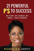 21 Powerful P's To Success: My Story, My Journey, My ModelYour Learning