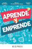 Aprende y emprende (Spanish Edition)