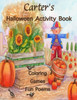Carter's Halloween Activity Book: (Personalized Book for Children), Games: mazes, connect the dots, crossword puzzle, coloring, & poems, Large Print ... gel pens, colored pencils, or crayons