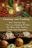 Canning and Cooking: Best Canning Tips + Over 50 Amazing Recipes for Meat, Fish, Poultry, Fruits and Vegetables: (Home Canning, Canning Recipes, Recipes for Canned Food) (Canning, Cooking)