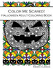 Color Me Scared!: Halloween Adult Coloring Book
