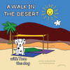 A WALK IN THE DESERT with Tom the dog (A WALK ... with Tom the dog)