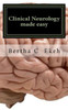 Clinical Neurology made easy: A book on history taking and neurological examination (Neurology Series)