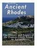 Ancient Rhodes: The History and Legacy of the Famous Greek Island in Antiquity