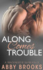 Along Comes Trouble (A Brookside Romance)