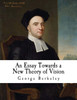 An Essay Towards: A New Theory of Vision (Classic George Berkeley)