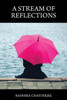 A Stream of Reflections: Collection of Poems