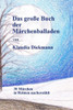 Das grosse Buch der Maerchenballaden: 30 Maerchen in Reimen nacherzaehlt (German Edition)