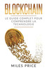 Blockchain: Le Guide Complet Pour Comprendre La Technologie Blockchain (French Edition)