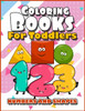 Coloring Books for Toddlers : Numbers and Shapes: Baby Activity Book for Kids Age 1-3, 2-4, 3-5, Boys Or Girls, Fun Early Childhood Children, Preschool Prep Activity Learning, and Success at School, Toddler Coloring Book