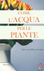Come l'acqua per le piante (Auto Da Fe) (Italian Edition)