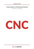 CNC Corso base di programmazione: Per tornio e fresa (Italian Edition)