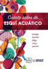 Cuánto sabes de... Esquí Acuático (Spanish Edition)