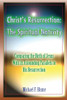 Christ's Resurrection: The Spiritual Nativity: Comparing the Birth of Jesus & its Astounding Parallels With His Resurrection