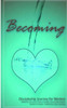 Becoming - Mentoring His Way: Encouraging Steps to Disciple Women Through One-on-One Mentoring