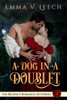 A Dog in a Doublet: The Regency Romance Mysteries Book 2
