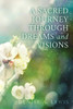 A Sacred Journey Through Dreams and Visions