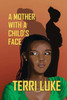 A Mother With A Child's Face: When No One Listens, Listen To Yourself