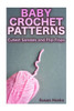 Baby Crochet Patterns: Cutest Sandals and Flip-Flops: (Crochet Patterns, Crochet Stitches) (Crochet Book)
