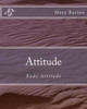 Attitude: Rude Attitude
