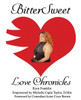 BitterSweet Love Chronicles: The Good, Bad, and the Uhm...of Love