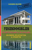 Ferienimmobilien in Deutschland & im Ausland: Erwerben, Selbstnutzen & Vermieten (3. Auflage 2021) (German Edition)
