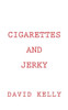 Cigarettes and Jerky