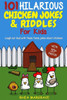101 Hilarious Chicken Jokes & Riddles For Kids: Laugh Out Loud With These Funny Jokes About Chickens (WITH 35+ PICTURES!) (Chicken Books)