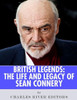 British Legends: The Life and Legacy of Sean Connery