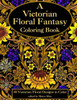 A Victorian Floral Fantasy Coloring Book