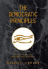 The Democratic Principles: Book of Knowledge and Philosophy Handbook - Hardcover