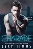 Charade: Billionaire Steamy Romance (Billionaire in Disguise)