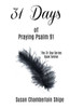 31 Days of Praying Psalm 91 (The 31-Day Series)