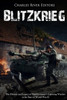 Blitzkrieg: The History and Legacy of Nazi Germanys Lightning Warfare at the Start of World War II