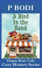 A Bird In The Hand: Happy Bear Cafe Cozy Mystery Series