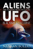 Aliens are Humans from the Future, UFO is a Time Machine